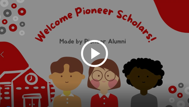 Welcome Pioneer Scholars
