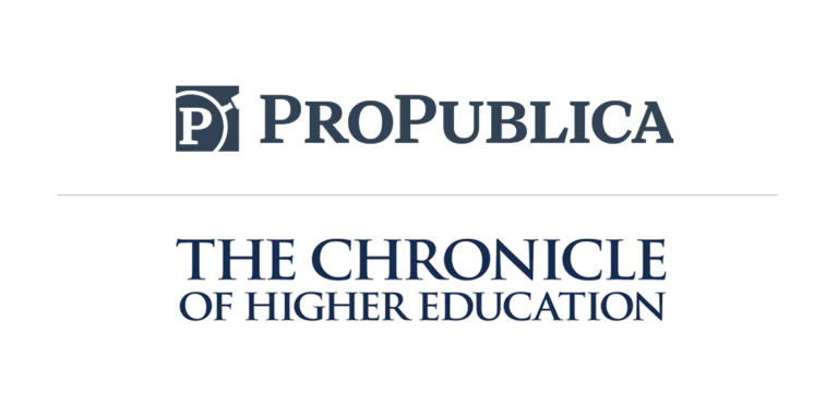 ProPublica and The Chronicle of Higher Education
